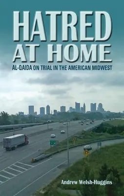 El odio en casa: Al-Qaeda a juicio en el Medio Oeste americano - Hatred at Home: al-Qaida on Trial in the American Midwest