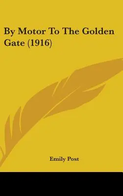 En automóvil hacia el Golden Gate (1916) - By Motor To The Golden Gate (1916)