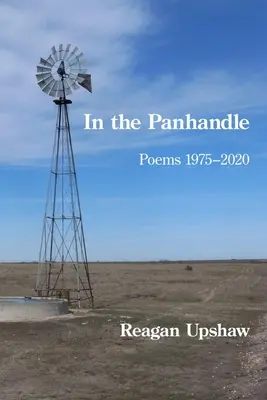 En el Panhandle: Poemas 1975-2020 - In the Panhandle: Poems 1975-2020