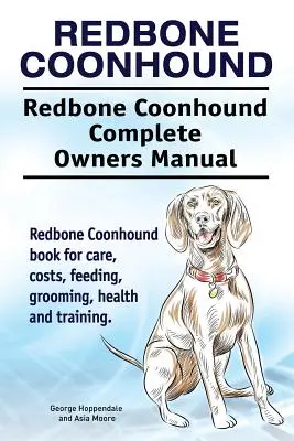 Redbone Coonhound. Redbone Coonhound Manual Completo del Propietario. Redbone Coonhound libro para el cuidado, los costos, la alimentación, aseo, salud y formación. - Redbone Coonhound. Redbone Coonhound Complete Owners Manual. Redbone Coonhound book for care, costs, feeding, grooming, health and training.