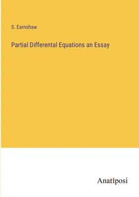 Ensayo sobre ecuaciones de diferencias parciales - Partial Differental Equations an Essay