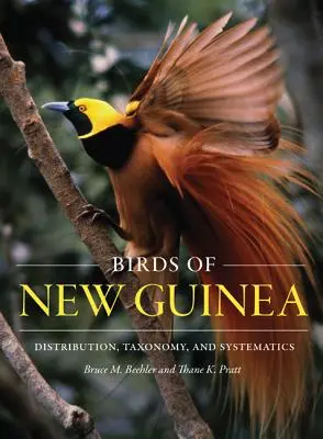 Aves de Nueva Guinea: Distribución, taxonomía y sistemática - Birds of New Guinea: Distribution, Taxonomy, and Systematics