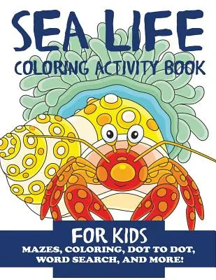 Libro de actividades para colorear sobre la vida marina - Sea Life Coloring Activity Book for Kids