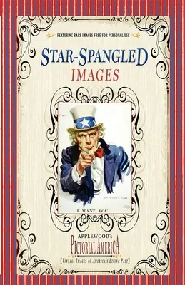 Star-Spangled Images (PIC Am-Old): Imágenes antiguas del pasado vivo de Estados Unidos - Star-Spangled Images (PIC Am-Old): Vintage Images of America's Living Past