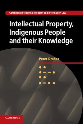 Propiedad intelectual, pueblos indígenas y sus conocimientos - Intellectual Property, Indigenous People and Their Knowledge