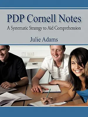 Pdp Cornell Notes: Una estrategia sistemática para ayudar a la comprensión - Pdp Cornell Notes: A Systematic Strategy to Aid Comprehension