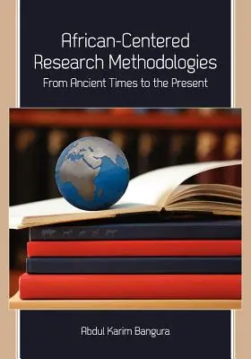 Metodologías de investigación centradas en África: De la Antigüedad a nuestros días - African-Centered Research Methodologies: From Ancient Times to the Present