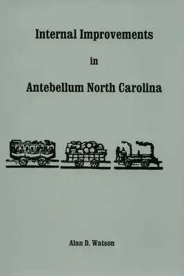 Mejoras internas en la Carolina del Norte antebellum - Internal Improvements in Antebellum North Carolina