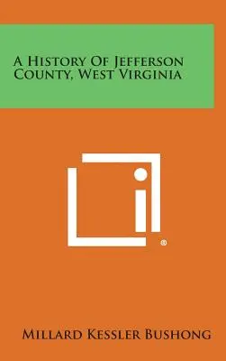 Historia del Condado de Jefferson, Virginia Occidental - A History of Jefferson County, West Virginia