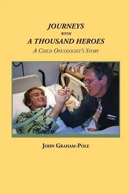 Viajes con mil héroes: La historia de un oncólogo infantil - Journeys with a Thousand Heroes: A Child Oncologist's Story