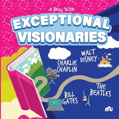 Un día con visionarios excepcionales: Walt Disney, Bill Gates, Charlie Chaplin y The Beatles - A Day With Exceptional Visionaries: Walt Disney, Bill Gates, Charlie Chaplin and The Beatles