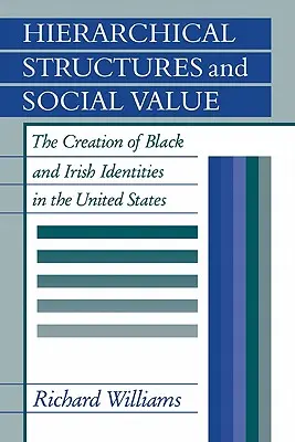 Estructuras jerárquicas y valor social: La creación de las identidades negra e irlandesa en Estados Unidos - Hierarchical Structures and Social Value: The Creation of Black and Irish Identities in the United States