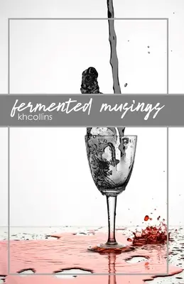 Reflexiones fermentadas - Fermented Musings