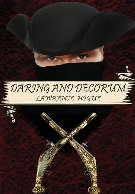 Atrevimiento y decoro: Una novela de bandoleros - Daring and Decorum: A Highwayman Novel
