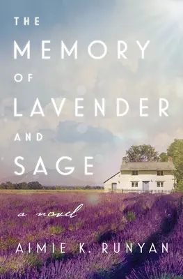 El recuerdo de la lavanda y la salvia - The Memory of Lavender and Sage