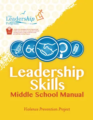 Habilidades de liderazgo: Middle School Manual: Programa de prevención de la violencia - Leadership Skills: Middle School Manual: Violence Prevention Program