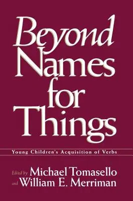 Más allá de los nombres de las cosas: La adquisición de los verbos por los niños pequeños - Beyond Names for Things: Young Children's Acquisition of Verbs