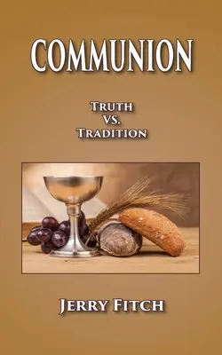 Comunión: Verdad frente a tradición - Communion: Truth vs. Tradition