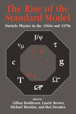 El auge del modelo estándar: Historia de la física de partículas de 1964 a 1979 - The Rise of the Standard Model: A History of Particle Physics from 1964 to 1979