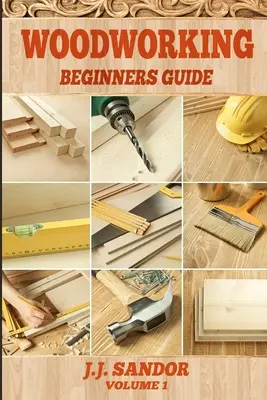 Carpintería: Guía para principiantes - Woodworking: Beginners Guide