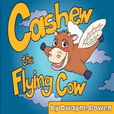 Anacardo, la vaca voladora - Cashew the Flying Cow