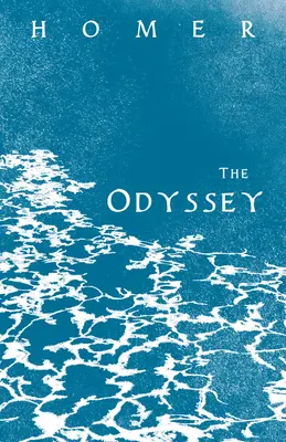 La Odisea: La epopeya griega de Homero con una selección de escritos - The Odyssey: Homer's Greek Epic with Selected Writings