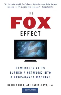 El efecto Fox: cómo Roger Ailes convirtió una cadena en una máquina de propaganda - The Fox Effect: How Roger Ailes Turned a Network into a Propaganda Machine