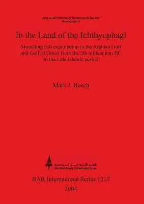 En el país de los ictiófagos: Modelización de la explotación pesquera en el Golfo Arábigo y el Golfo de Omán desde el V milenio a.C. hasta el período islámico tardío - In the land of the Ichthyophagi: Modelling fish exploitation in the Arabian Gulf and Gulf of Oman from the 5th millennium BC to the Late Islamic perio