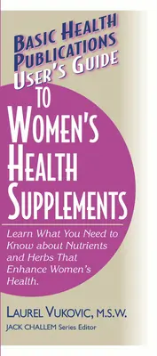 Guía del usuario de suplementos para la salud de la mujer - User's Guide to Women's Health Supplements