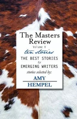 The Masters Review Volumen V: con relatos seleccionados por Amy Hempel - The Masters Review Volume V: with stories selected by Amy Hempel