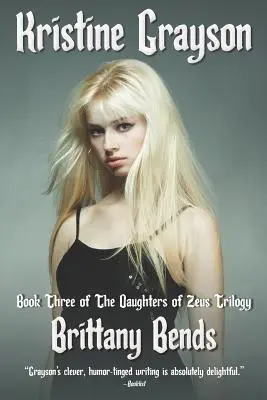 Brittany Bends: Libro Tres de la Trilogía de las Hijas de Zeus - Brittany Bends: Book Three of the Daughters of Zeus Trilogy