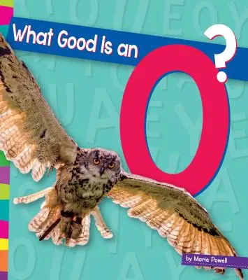 ¿De qué sirve una O? - What Good Is an O?