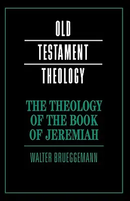 La teología del libro de Jeremías - The Theology of the Book of Jeremiah