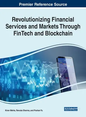 Revolucionando los servicios y mercados financieros a través de FinTech y Blockchain - Revolutionizing Financial Services and Markets Through FinTech and Blockchain