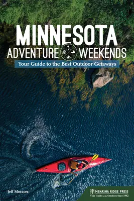 Fines de semana de aventura en Minnesota: Su guía de las mejores escapadas al aire libre - Minnesota Adventure Weekends: Your Guide to the Best Outdoor Getaways