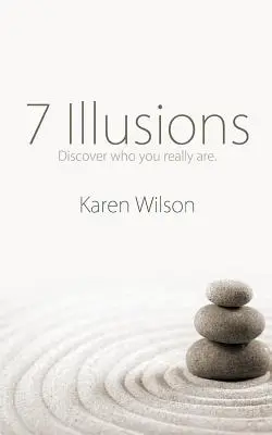 7 Ilusiones: Descubre quién eres en realidad - 7 Illusions: Discover who you really are