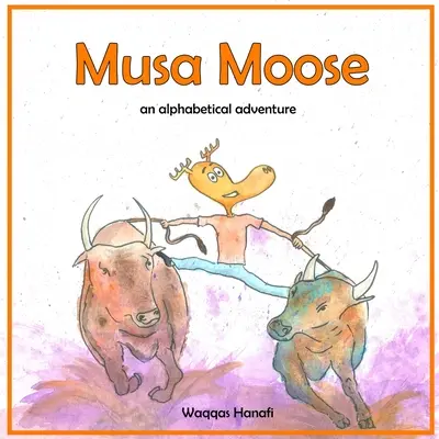 Musa Moose: Una aventura alfabética - Musa Moose: An Alphabetical Adventure
