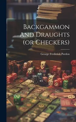 Backgammon y damas (o damas) - Backgammon And Draughts (or Checkers)