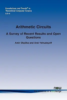 Arithmetic Circuits: Un estudio de resultados recientes y preguntas abiertas - Arithmetic Circuits: A Survey of Recent Results and Open Questions