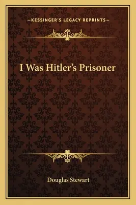 Yo fui prisionero de Hitler - I Was Hitler's Prisoner