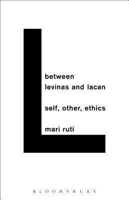 Entre Levinas y Lacan: El yo, el otro, la ética - Between Levinas and Lacan: Self, Other, Ethics