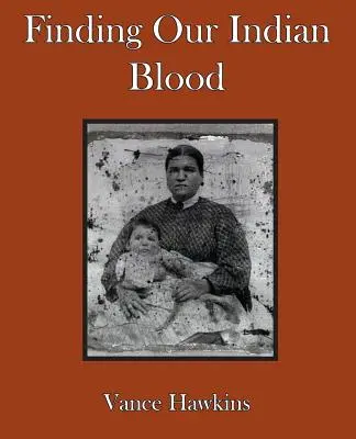 Encontrar nuestra sangre india - Finding Our Indian Blood