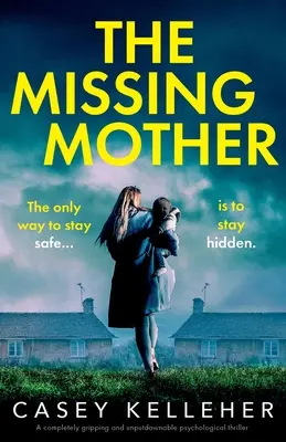 La madre desaparecida: Un thriller psicológico apasionante e irresistible. - The Missing Mother: A completely gripping and unputdownable psychological thriller