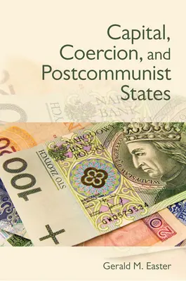 Capital, coerción y Estados poscomunistas - Capital, Coercion, and Postcommunist States