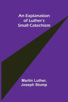 Explicación del Catecismo Menor de Lutero - An Explanation of Luther's Small Catechism