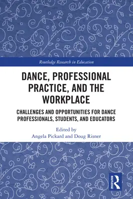 Danza, práctica profesional y lugar de trabajo: Retos y oportunidades para profesionales, estudiantes y educadores de danza - Dance, Professional Practice, and the Workplace: Challenges and Opportunities for Dance Professionals, Students, and Educators