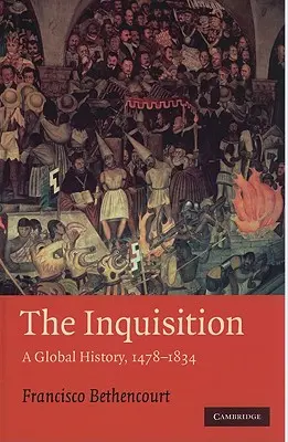 La Inquisición: Una historia global 1478-1834 - The Inquisition: A Global History 1478-1834