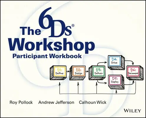 The 6ds Workshop Live Workshop Workbook Participant - The 6ds Workshop Live Workshop Participant Workbook