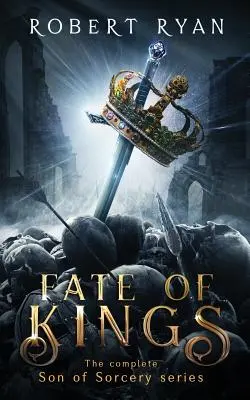 El destino de los reyes: La trilogía completa del Hijo de la Hechicería - Fate of Kings: The Complete Son of Sorcery Trilogy