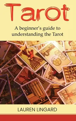 Tarot: Guía para principiantes para entender el Tarot - Tarot: A Beginner's Guide to Understanding the Tarot